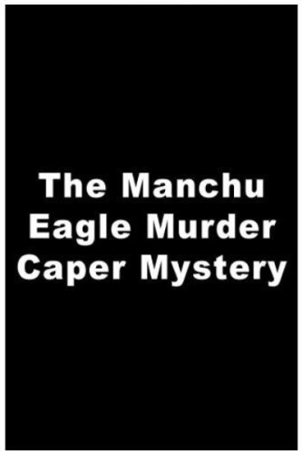 The Manchu Eagle Murder Caper Mystery Poster